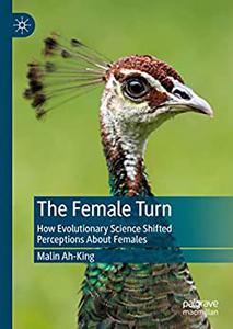 The Female Turn How Evolutionary Science Shifted Perceptions About Females