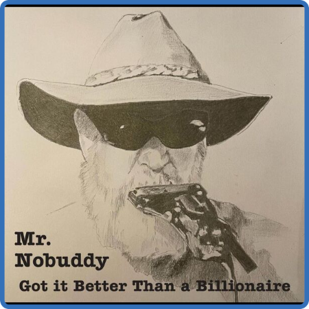 Mr  Nobuddy - Got It Better Than a Billionaire (2022)