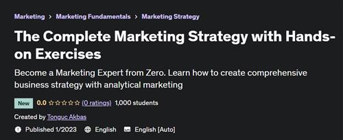 The Complete Marketing Strategy with Hands-on Exercises