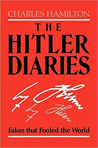 The Hitler Diaries Fakes that Fooled the World