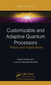 Customizable and Adaptive Quantum Processors Theory and Applications