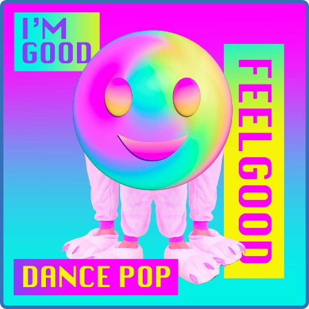 Various Artists - I'm Good - Feelgood Dance Pop (2023) 