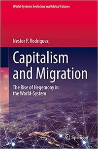 Capitalism and Migration The Rise of Hegemony in the World-System