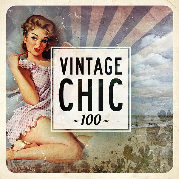 Vintage Chic 100 (FLAC)