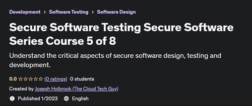 Secure Software Testing Secure Software Series Course 5 of 8