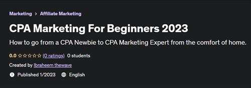 CPA Marketing For Beginners 2023