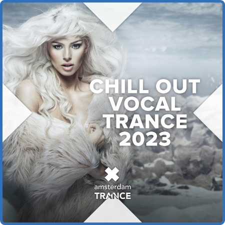 Chill Out Vocal Trance 2023 (2023)