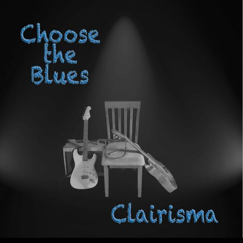 Clairisma - Choose The Blues 2022