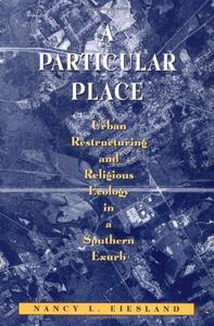 A Particular Place Urban Restructuring and Religious Ecology in a Southern Exurb