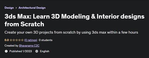 3ds Max Learn 3D Modeling & Interior designs from Scratch