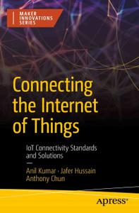 Connecting the Internet of Things IoT Connectivity Standards and Solutions