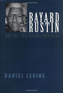 Bayard Rustin and the Civil Rights Movement