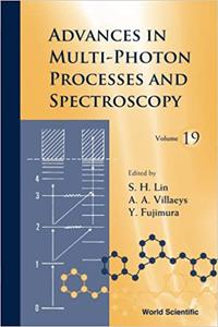 Advances in Multi-Photon Processes and Spectroscopy, Volume 19