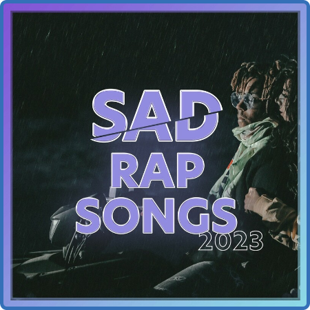 Various Artists - SAD RAP SONGS 2023 (2023)