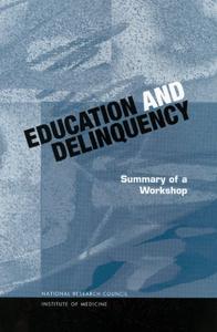 Education and Delinquency Summary of a Workshop