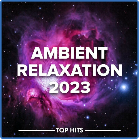 Various Artists - Ambient Relaxation 2023 (2023)