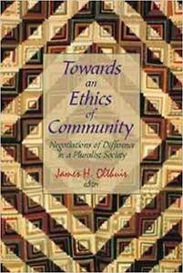 Towards an Ethics of Community Negotiations of Difference in a Pluralist Society