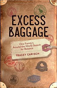 Excess Baggage One Family's Around-the-World Search for Balance