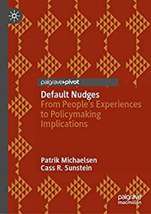 Default Nudges From People's Experiences to Policymaking Implications