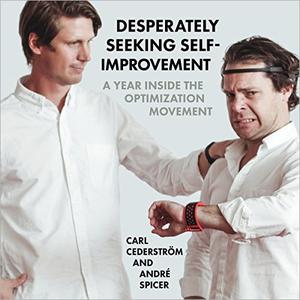 Desperately Seeking Self-Improvement A Year Inside the Optimization Movement [Audiobook] (Repost)