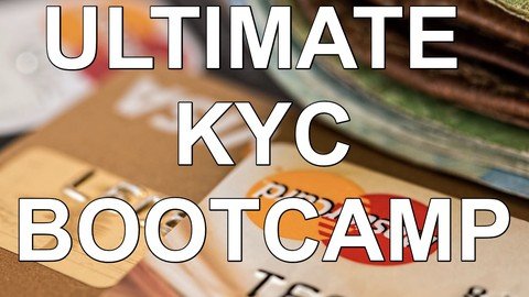 KYC Know Your Customer BOOTCAMP (8 HOURS, NEW FOR 2022)