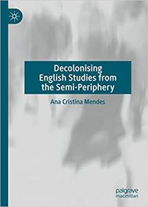 Decolonising English Studies from the Semi-Periphery