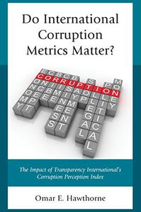 Do International Corruption Metrics Matter The Impact of Transparency International's Corruption Perception Index