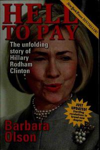 Hell to Pay The Unfolding Story of Hillary Rodham Clinton