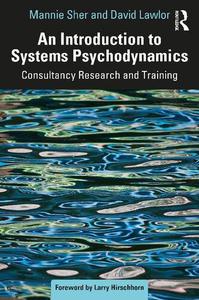 An Introduction to Systems Psychodynamics Consultancy Research and Training