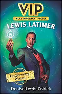 VIP Lewis Latimer Engineering Wizard