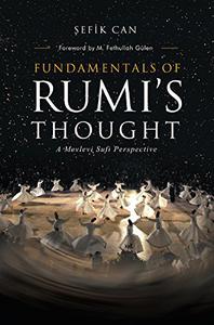 Fundamentals Of Rumis Thought A Mevlevi Sufi Perspective