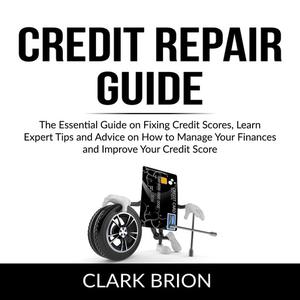 Credit Repair Guide by Clark Brion