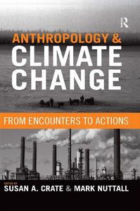 Anthropology and Climate Change From Encounters to Actions