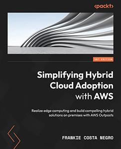 Simplifying Hybrid Cloud Adoption with AWS Realize edge computing and build compelling hybrid solutions on premises 