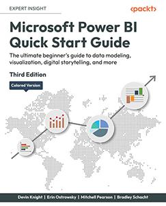 Microsoft Power BI Quick Start Guide The ultimate beginner's guide to data modeling, visualization, digital 