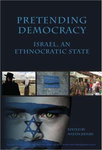 Pretending democracy Israel, an ethnocratic state