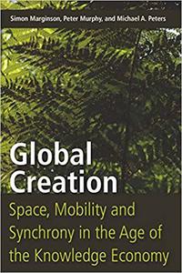 Global Creation Space, Mobility, and Synchrony in the Age of the Knowledge Economy