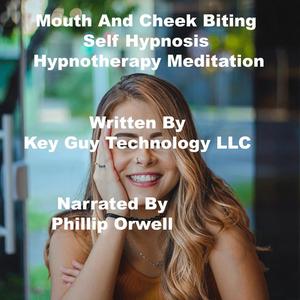Mouth And Cheek Biting Self Hypnosis Hypnotherapy Meditation by Key Guy Technology LLC