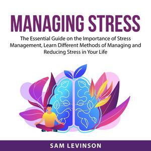 Managing Stress by Sam Levinson