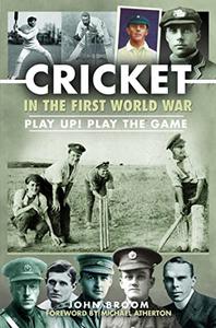 Cricket in the First World War Play up! Play the Game