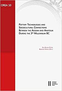 Pottery Technologies and Sociocultural Connections between the Aegean and Anatolia during the 3rd Millenium BC