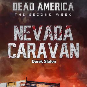 Dead America The Second Week - The Nevada Caravan by Derek Slaton