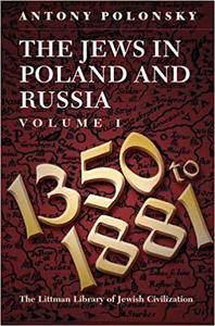 The Jews in Poland and Russia, vol. 1, 1350 to 1881