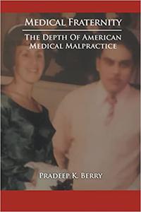 Medical Fraternity The Depth of American Medical Malpractice
