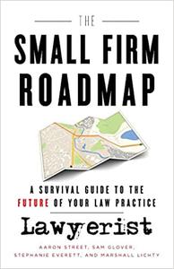 The Small Firm Roadmap A Survival Guide to the Future of Your Law Practice