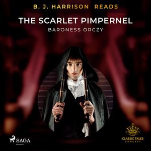 B. J. Harrison Reads The Scarlet Pimpernel by Baroness Orczy
