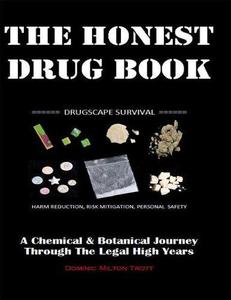 The Honest Drug Book A Chemical & Botanical Journey Through The Legal High Years