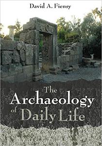 The Archaeology of Daily Life Ordinary Persons in Late Second Temple Israel
