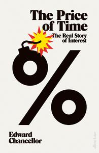 The Price of Time The Real Story of Interest, UK Edition