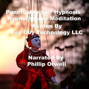 Punctuality Self Hypnosis Hypnotherapy Meditation by Key Guy Technology LLC